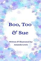 Boo, Too & Sue