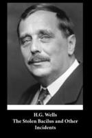 H. G. Wells - The Stolen Bacilus and Other Incidents
