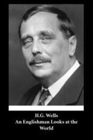H. G. Wells - An Englishman Looks at the World