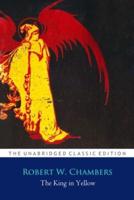 The King in Yellow by Robert W. Chambers ''Annotated Classic Edition''