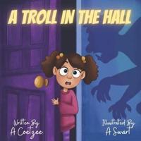 A Troll in the Hall