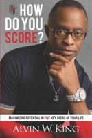 How Do You Score?
