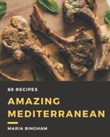 88 Amazing Mediterranean Recipes