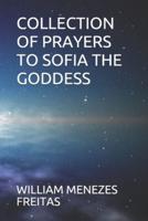COLLECTION OF PRAYERS TO SOFIA THE GODDESS