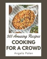365 Amazing Cooking for a Crowd Recipes