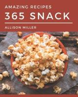 365 Amazing Snack Recipes