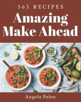 365 Amazing Make Ahead Recipes