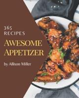 365 Awesome Appetizer Recipes