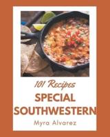 101 Special Southwestern Recipes