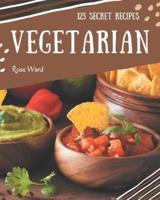 123 Secret Vegetarian Recipes