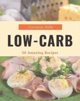 50 Amazing Low-Carb Recipes