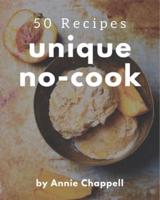 50 Unique No-Cook Recipes