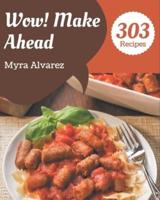 Wow! 303 Make Ahead Recipes