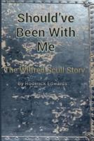 Should've Been With Me: The Wilfred Scull Story