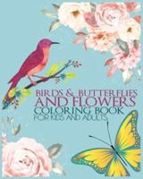 Birds & Butterflies And Flowers COLORING BOOK FOR KIDS AND ADULTS.