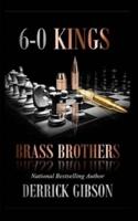 6-0 Kings: Brass Brothers
