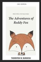 The Adventures of Reddy Fox (Annotated) - Modern Edition of the Original Classic