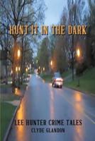 Hunt It in the Dark