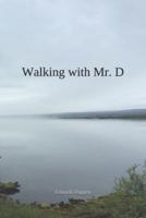 Walking With Mr. D
