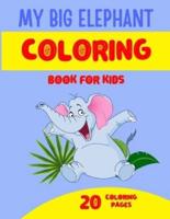 My Big Elephant Coloring Book for Kids