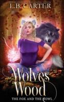 Wolves Wood: a shifter & witch urban fantasy/paranormal romance
