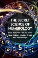 The Secret Science Of Numerology