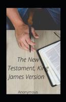 The New Testament, King James Version Illustrated