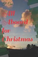 All Aboard for Christmas: Jump on and enjoy the trip!