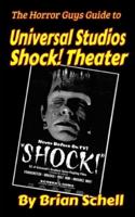 The Horror Guys Guide to Universal Studios Shock! Theater
