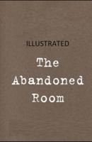 The Abandoned Room Illustrated