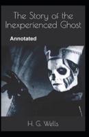 The Story of the Inexperienced Ghost Annotated