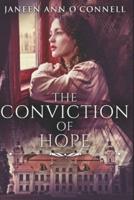 The Conviction Of Hope: Large Print Edition