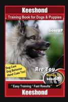 Keeshond Training Book for Dogs & Puppies By BoneUP DOG Training, Dog Care, Dog Behavior, Hand Cues Too! Are You Ready to Bone Up? Easy Training * Fast Results Keeshond