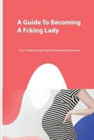 A Guide To Becoming A Fcking Lady- How To Address Body Image And Dressing Room Drama