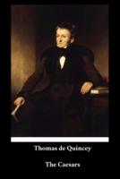 Thomas De Quincey - The Caesars