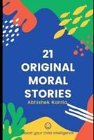 21 Original Moral Stories Abhishek Kamla