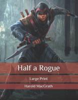 Half a Rogue: Large Print