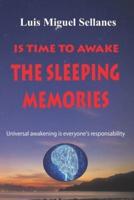 THE SLEEPING MEMORIES: Universal awakening is everyone's responsability