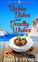Urchin Dishes and Deadly Wishes