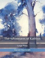 The Adventures of Kathlyn: Large Print