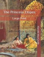 The Princess Elopes: Large Print