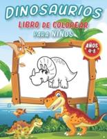 Dinosaurios Libro Para Colorear Para Niños de 4-8 Años: 100+ páginas de fantásticas páginas de colorear dinosaurios para desarrollar la creatividad y la imaginación   Gran Regalo para los Amantes de los Dinosaurios Niños y Niñas