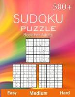 500+ Sudoku Puzzle Book for Adults Easy Medium Hard
