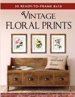 30 Ready-to-Frame 8X10 Vintage Floral Prints