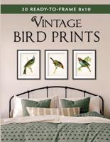 30 Ready-to-Frame 8X10 Vintage Bird Prints