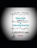 Theory of Music & Solfege Training Through Choir