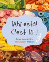 ¡Ahi esta! C'est la !: Busca y encuentra en Español y Frances