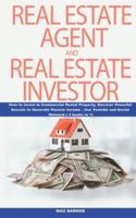 Real Estate Agent and Real Estate Investor