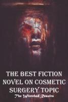 The Best Fiction Novel On Cosmetic Surgery Topic The Wretched Results