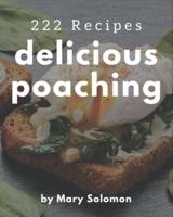 222 Delicious Poaching Recipes